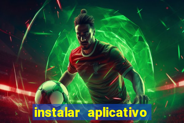 instalar aplicativo estrela bet